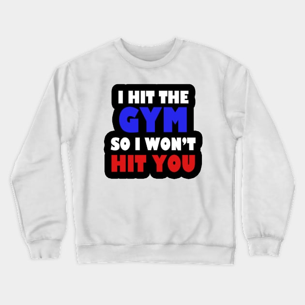 I HIT THE GYM  / Funny / BOXING / Weight Lifting / Birthday / Crewneck Sweatshirt by PRINT-LAND